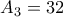 A_3=32