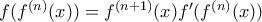 f(f^{(n)}(x))=f^{(n+1)}(x)f'(f^{(n)}(x))