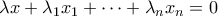 \lambda x + \lambda_1 x_1 + \cdots + \lambda_nx_n = 0