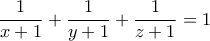 \displaystyle\frac{1}{x+1}+\frac{1}{y+1}+\frac{1}{z+1}=1