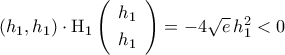 \left({h_1,h_1}\right)\cdot{\rm{H}}_1\left({\begin{array}{c} 
h_1\\\noalign{\vspace{0.1cm}} 
h_1 
\end{array}}\right)=-4\sqrt{e}\,h_1^2<0