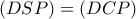 (DSP)=(DCP)