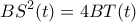 \displaystyle{BS^{2}(t) =4BT(t)}