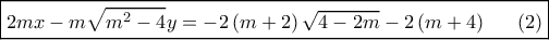 \boxed{2mx-m\sqrt{m^{2}-4}y=-2\left( m+2\right) \sqrt{4-2m}-2\left( m+4\right) \,\,\,\,\,\,\,\,\,(2)} \boxed{2mx-m\sqrt{m^{2}-4}y=-2\left( m+2\right) \sqrt{4-2m}-2\left( m+4\right) \,\,\,\,\,\,\,\,\,(2)}
