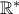  \mathbb{R}^*