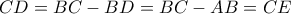 CD=BC-BD=BC-AB=CE