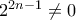 2^{2n-1} \neq 0
