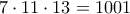 7 \cdot 11 \cdot 13 = 1001