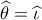 \widehat{\theta }=\widehat{\iota } \widehat{\theta }=\widehat{\iota }