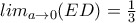 lim_{a\rightarrow 0}(ED)=\frac{1}{3}