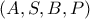 (A,S,B,P)