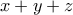 \displaystyle{x + y + z}