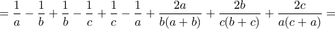 \displaystyle{=\frac{1}{a}-\frac{1}{b}+\frac{1}{b}-\frac{1}{c}+\frac{1}{c}-\frac{1}{a}+\frac{2a}{b(a+b)}+\frac{2b}{c(b+c)}+\frac{2c}{a(c+a)}=}