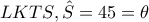 LKTS,\hat{S}=45=\theta LKTS,\hat{S}=45=\theta