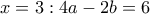 x=3:4a-2b=6