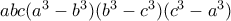 abc(a^3-b^3)(b^3-c^3)(c^3-a^3)