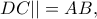 DC||=AB,