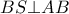 \displaystyle{BS \bot AB}