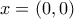 x=(0,0)