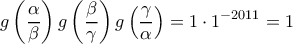\displaystyle{ g \left ( \frac{\alpha}{\beta} \right ) g \left ( \frac{\beta}{\gamma} \right ) g \left ( \frac{\gamma}{\alpha} \right )=1\cdot 1^{-2011}=1}