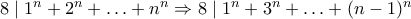8 \mid 1^n+2^n+ \ldots+n^n \Rightarrow 8 \mid 1^n+3^n+ \ldots+ (n-1)^n