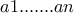 a1.......an