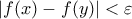 |f(x)-f(y)|<\varepsilon