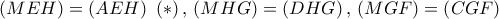 \left( {MEH} \right) = \left( {AEH} \right)\,\,\left( * \right),\,\left( {MHG} \right) = \left( {DHG} \right),\,\left( {MGF} \right) = \left( {CGF} \right)\,