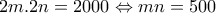 \displaystyle{2m.2n=2000\Leftrightarrow mn=500}