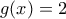 g(x)=2