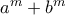 a^{m} + b^{m}