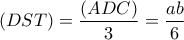 \displaystyle{(DST) = \frac{{(ADC)}}{3} = \frac{{ab}}{6}}
