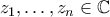z_1,\ldots ,z_n\in {\mathbb C}