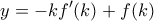 \displaystyle y = - kf'(k) + f(k) \displaystyle y = - kf'(k) + f(k)