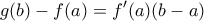\displaystyle{g(b)-f(a)=f'(a)(b-a)}