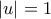 \left | u \right |=1