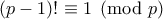(p-1)! \equiv 1 \pmod p