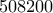 508200
