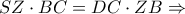 SZ\cdot BC=DC\cdot ZB \Rightarrow