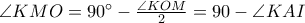 \angle KMO=90^{\circ}-\frac{\angle KOM}{2}= 90- \angle KAI