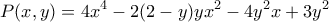 \displaystyle{P(x , y)=4x^4 -2(2-y)yx^2 -4y^2 x +3y^2}