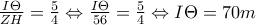 \frac{I\Theta }{ZH}=\frac{5}{4} \Leftrightarrow \frac{I\Theta }{56}=\frac{5}{4}\Leftrightarrow I\Theta =70m
