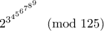 2^{3^{4^{5^{6^{7^{8^{9}}}}}}}\pmod{125}