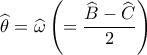 \widehat {{\theta _{}}} = \widehat {{\omega _{}}}\left( { = \dfrac{{\widehat {{B_{}}} - \widehat {{C_{}}}}}{2}} \right)