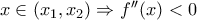 x\in (x_{1},x_{2})\Rightarrow f''(x)< 0