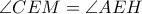 \angle CEM = \angle AEH