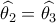 \widehat {{\theta _2}} = \widehat {{\theta _3}}\,\,\,