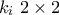 k_i\,\,2\times 2