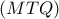 (MTQ)