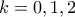 k=0,1,2